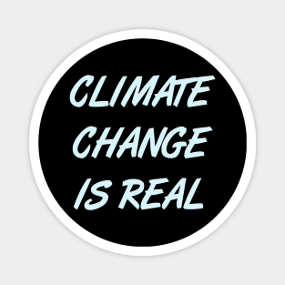 Climate Change is Real - Respect Planet Earth & Life Design Magnet
